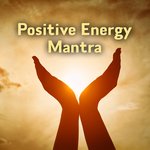 Positive Energy Mantra - Shagun Sodhi Song Download